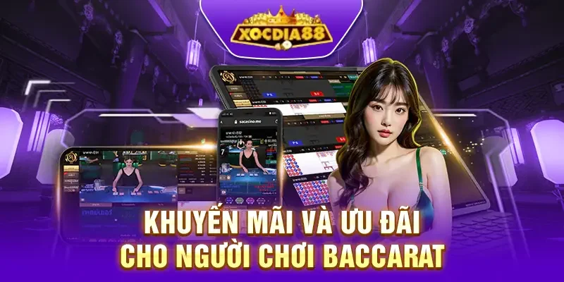 Khuyến mãi khủng cho người chơi baccarat tại Xocdia88