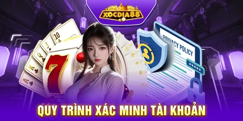 Hướng dẫn chi tiết quy trình xác minh tài khoản Xocdia88