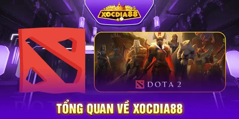 Tổng quan về Xocdia88 và DOTA 2