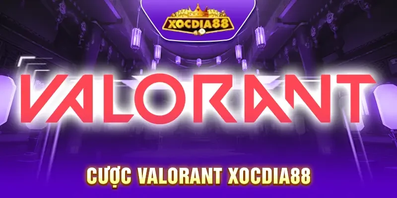 Cá cược Valorant Xocdia88