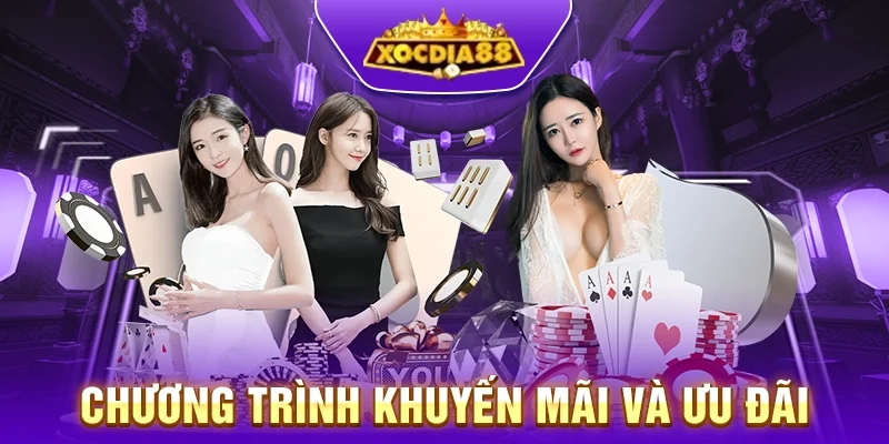 Chương trình khuyến mãi và ưu đãi tại Xocdia88