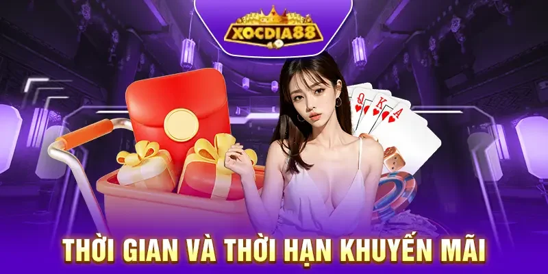 Thời gian nhận khuyến mãi Xocdia88