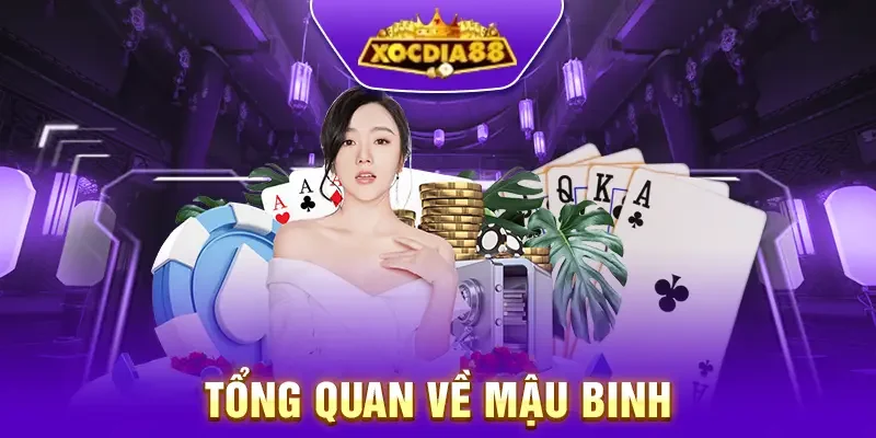 Giới thiệu tổng quan về Mậu binh Xocdia88