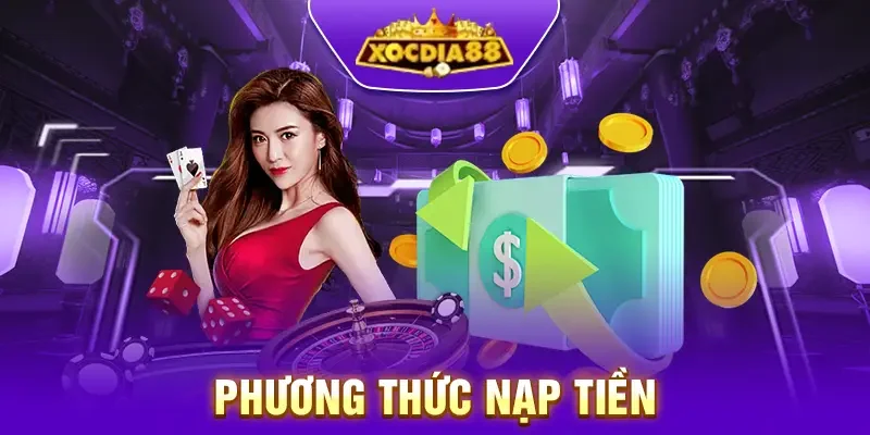 Các phương thức nạp tiền Xocdia88