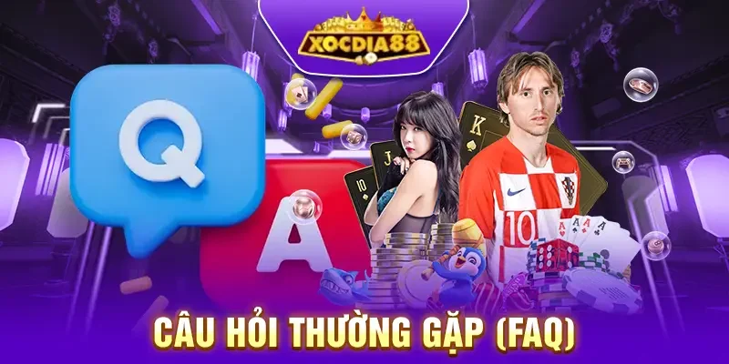 Câu hỏi thường gặp tại Xocdia88