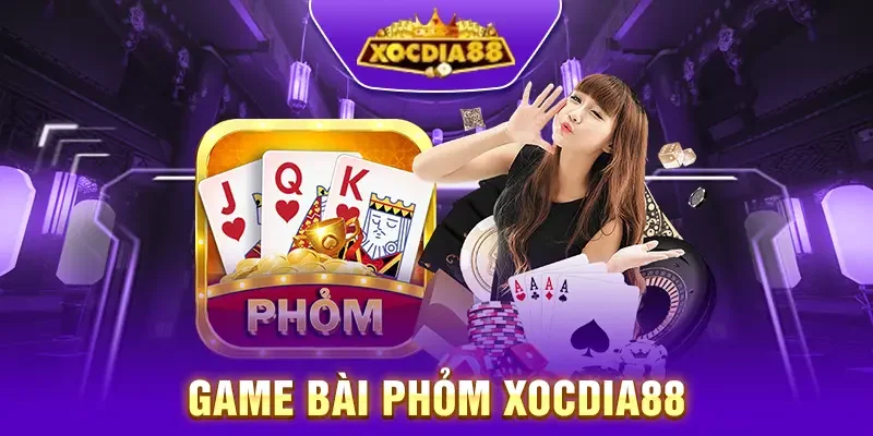 Game bài phỏm Xocdia88