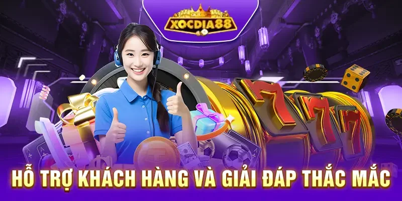 Hỗ trợ khách hàng rút tiền Xocdia88