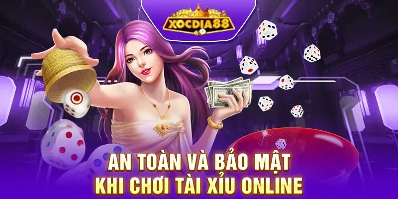 An toàn và bảo mật khi chơi tài xỉu online Xocdia88