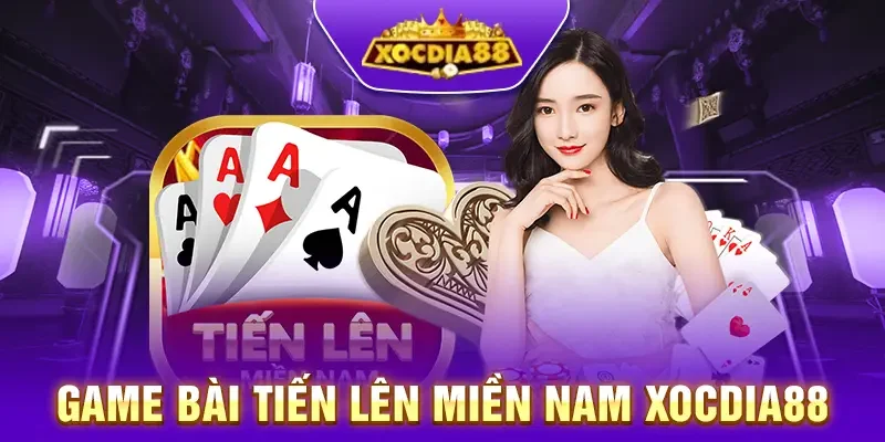 Game bài tiến lên miền nam Xocdia88