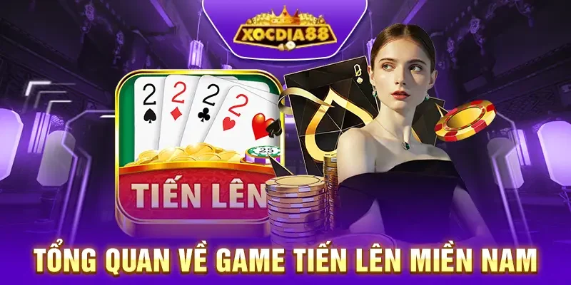 Giới thiệu tổng quan game bài tiến lên miền nam 