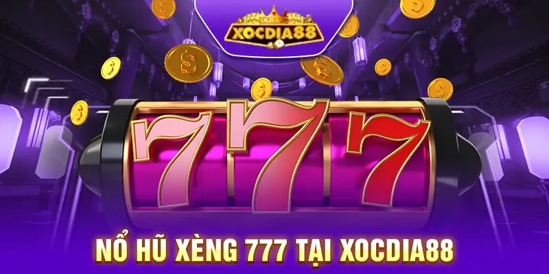 Nổ hũ xèng 777 tại Xocdia88