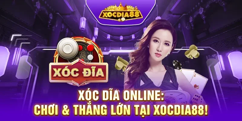 Xóc đĩa online Xocdia88